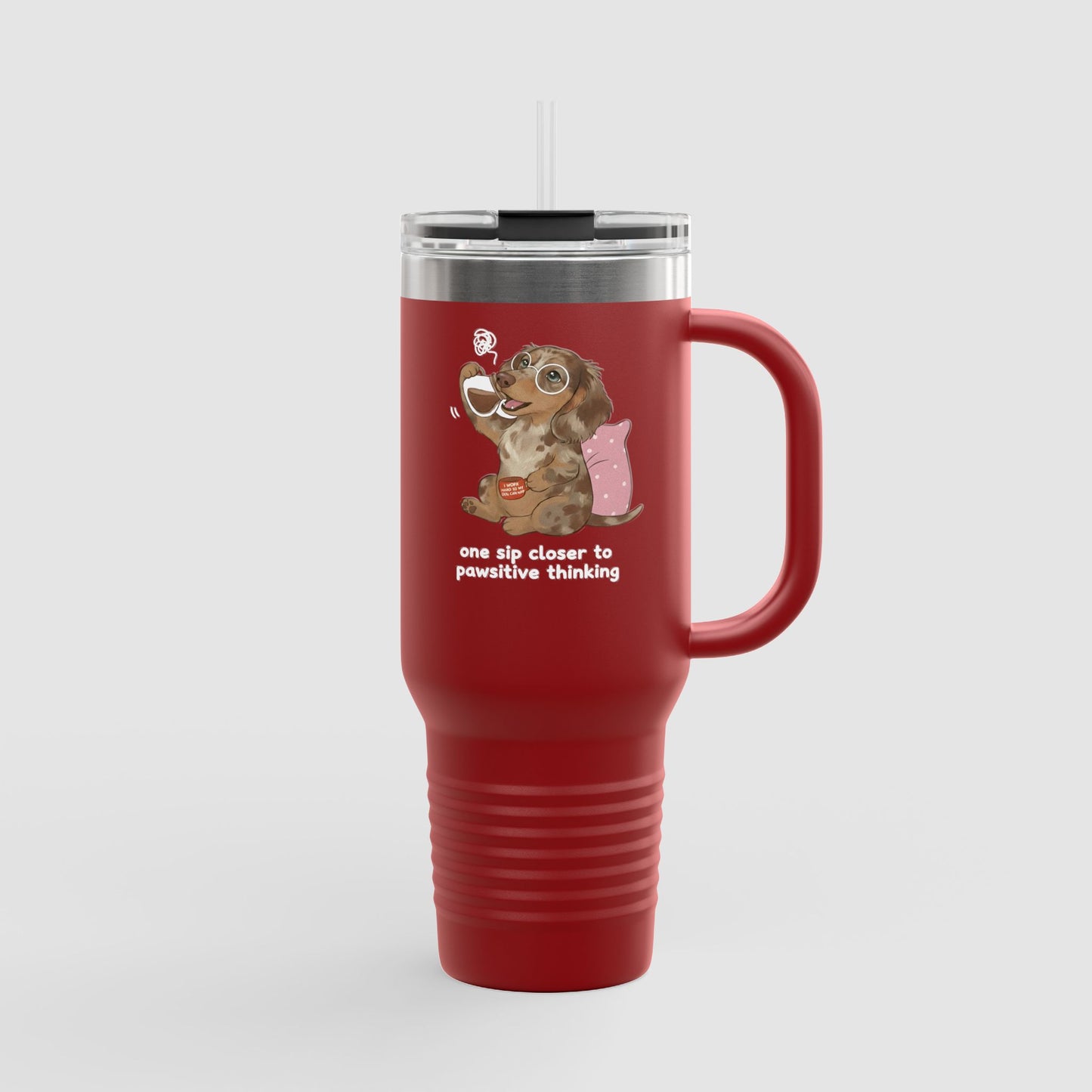 One Sip Closer to Pawsitive Thinking | 40oz Insulated Travel Mug