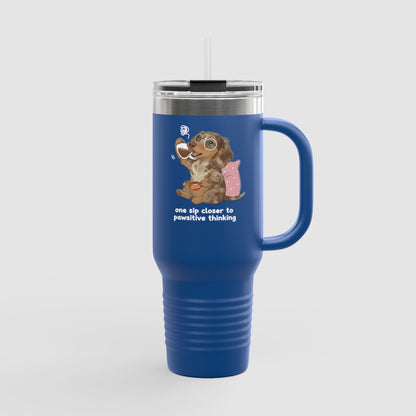 One Sip Closer to Pawsitive Thinking | 40oz Insulated Travel Mug