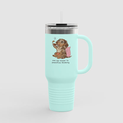 One Sip Closer to Pawsitive Thinking | 40oz Insulated Travel Mug