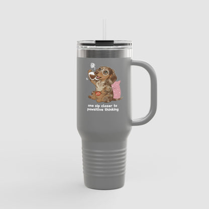 One Sip Closer to Pawsitive Thinking | 40oz Insulated Travel Mug