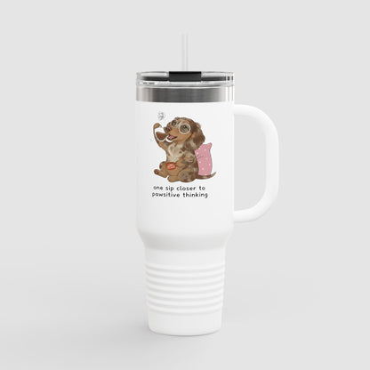 One Sip Closer to Pawsitive Thinking | 40oz Insulated Travel Mug